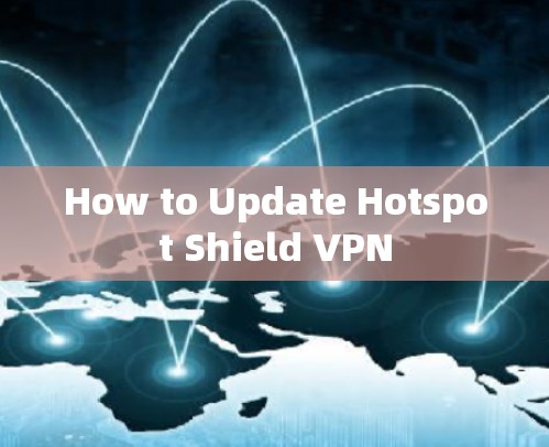 How to Update Hotspot Shield VPN