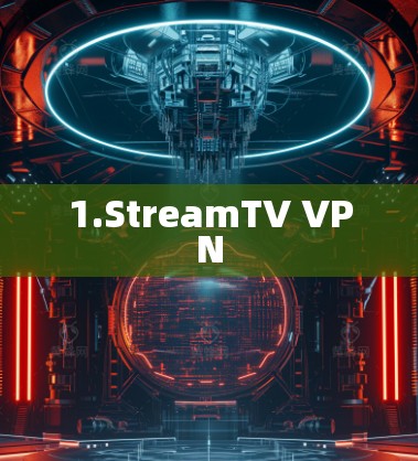 1.StreamTV VPN