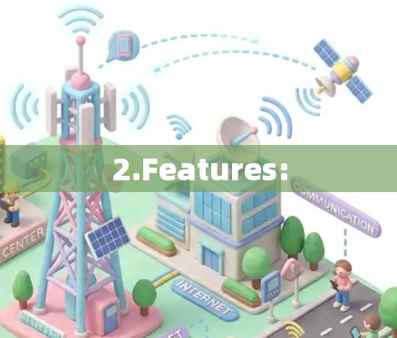 2.Features:
